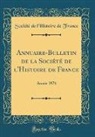 Société De L'Histoire De France, Soci't' de L'Histoire de France - Annuaire-Bulletin de la Société de l'Histoire de France