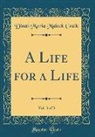 Dinah Maria Mulock Craik - A Life for a Life, Vol. 3 of 3 (Classic Reprint)