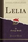 George Sand - Lelia (Classic Reprint)
