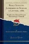 Istituto Lombardo di Scienze e Lettere, Istituto Lombardo Di Scienze E. Lettere - Reale Istituto Lombardo di Scienze e Lettere, 1886, Vol. 3