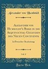 Alexander von Humboldt - Alexander von Humboldt's Reise in die Aequinoctial-Gegenden des Neuen Continents, Vol. 1