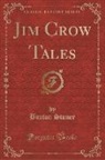 Burton Stoner - Jim Crow Tales (Classic Reprint)