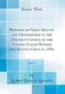 Robert Dewey Benedict - Reports of Cases Argued and Determined in the District Courts of the United States Within the Second Circuit, 1880, Vol. 9 (Classic Reprint)