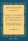 Galerie Georges Petit - Catalogue des Objets de Haute Curiosité Et d'Ameublement