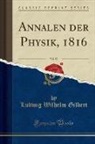 Ludwig Wilhelm Gilbert - Annalen der Physik, 1816, Vol. 52 (Classic Reprint)