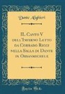 Dante Alighieri - IL Canto V dell'Inferno Letto da Corrado Ricci nella Salla di Dante in Orsanmichele (Classic Reprint)