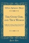 William Makepeace Thayer - The Good Girl and True Woman