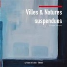 Véronique Terrassier, La Route de la Soie Éditions, L Route de la Soie Éditions, La Route de la Soie Éditions - Villes et natures suspendues