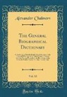 Alexander Chalmers - The General Biographical Dictionary, Vol. 13