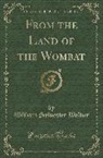 William Sylvester Walker - From the Land of the Wombat (Classic Reprint)