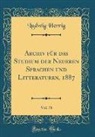 Ludwig Herrig - Archiv für das Studium der Neueren Sprachen und Litteraturen, 1887, Vol. 78 (Classic Reprint)