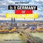 Baby, Baby Professor - Is It Germany or Deutschland? Geography 4th Grade | Children's Europe Books
