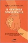 Jon Kabat-Zinn, Myla Kabat-Zinn - Il genitore consapevole