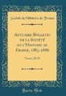 Societe De L'Histoire De France, Société De L'Histoire De France - Annuaire-Bulletin de la Société de l'Histoire de France, 1885-1886
