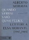 Alberto Moravia, A. Grandelis - Quando verrai sarò quasi felice. Lettere a Elsa Morante (1947-1983)