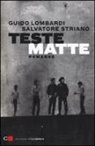 Guido Lombardi, Salvatore Striano - Teste matte