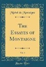 Michel Montaigne, Michel de Montaigne - The Essayes of Montaigne, Vol. 3 (Classic Reprint)