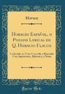 Horace Horace - Horacio Español, o Poesias Lyricas de Q. Horacio Flacco