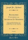 Joseph Fr. Michaud - Biographie Universelle, Ancienne Et Moderne, Vol. 22