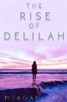 Meagan Dux - The Rise of Delilah