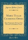 Marcus Tullius Cicero - Marci Tullii Ciceronis Opera