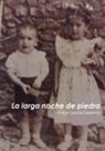 Felipe Gutiérrez García - La larga noche de piedra