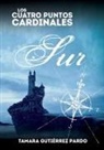 Tamara Pardo Gutiérrez - Los Cuatro Puntos Cardinales. Sur (2ª novela de la saga)
