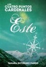 Tamara Pardo Gutiérrez - Los Cuatro Puntos Cardinales. Este (3ª novela de la saga)
