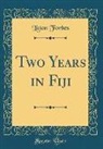 Litton Forbes - Two Years in Fiji (Classic Reprint)