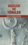 Mehmet Bayrakdar - Medler ve Türkler