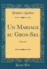 Fre´de´ric Barbier, Frederic Barbier, Frédéric Barbier - Un Mariage au Gros-Sel