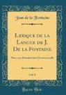 Jean De La Fontaine - Lexique de la Langue de J. De la Fontaine, Vol. 1