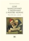 Gianfranco Coppetti - Cosi mangiavano e ridevano i nostri nonni. Ricette d'altri tempi. E non solo