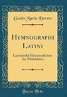 Guido Maria Dreves - Hymnographi Latini