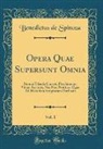 Benedictus De Spinoza - Opera Quae Supersunt Omnia, Vol. 1