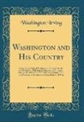 Washington Irving - Washington and His Country