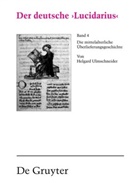 Klaus Grubmüller, Konrad Kunze, Georg Steer, Helgar Ulmschneider, Helgard Ulmschneider - Der deutsche "Lucidarius" - Band IV: Der deutsche 'Lucidarius', Band IV