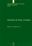 Apollonius de Perge, Michelin Decorps-Foulquier, Micheline Decorps-Foulquier, Federspiel, Federspiel, Michel Federspiel - Apollonius de Perge: Apollonius de Perge, Coniques - Tome 2.3: Livres II-IV. Édition et traduction du texte grec