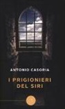 Antonio Casoria - I prigionieri del Siri