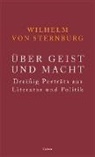 Wilhelm von Sternburg, Wilhelm von Sternburg - Über Geist und Macht