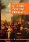 Lauretta Trevisio - Quando Torino pregava. Immagini e testimonianze di devozione popolare e di carità torinesi