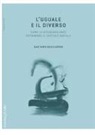 Gaetano Gucciardo - L'uguale e il diverso. Come le diseguaglianze deprimono il capitale sociale