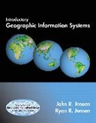 John Jensen, John R Jensen, John R. Jensen, Ryan Jensen, Ryan R. Jensen - Introductory Geographic Information Systems