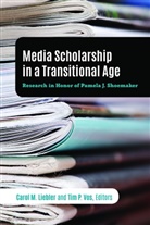 Carol M. Liebler, M Liebler, M Liebler, Caro M Liebler, Carol M Liebler, P Vos... - Media Scholarship in a Transitional Age