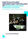SALINAS RODRIGUEZ, Sergio G. Salinas Rodriguez, Sergio G. (Unesco-Ihe Institute Salinas Rodriguez, Salinas Rodriguez Sergio G. - Particulate Organic Matter Fouling of Seawater Reverse Osmosis