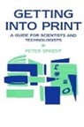 Sprent, P. Sprent, Prof P Sprent, Prof P Sprent Sprent, Prof. Peter Sprent - Getting Into Print