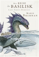 Marie Brennan - Lady Trents Memoiren: Die Reise der Basilisk