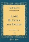 Adolf Bastian - Lose Blätter aus Indien, Vol. 3 (Classic Reprint)