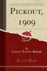 Lowell Textile School - Pickout, 1909 (Classic Reprint)