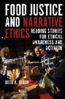 B. A. Dixon, Beth A Dixon, Beth A. Dixon, Beth A. (State University of New York Colle Dixon, Beth A. (State University of New York College Dixon, Dr Beth A. Dixon... - Food Justice and Narrative Ethics
